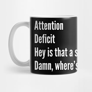 Attention Deficit Hey Damn White Mug